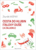 Cesta do hlubin Italovy duše (a žaludku) - Zbyněk Kašpar, Tereza Šajnerová (Ilustrácie), Garamond, 2019