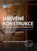 Kniha: Dřevěné konstrukce (Jitka Čechová). Technické muzeum v Brně, 2013