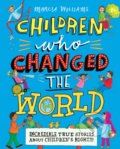 Children Who Changed the World - Marcia Williams, Walker books, 2019
