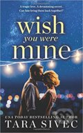 Kniha: Wish You Were Mine (Tara Sivec). Little, Brown, 2019