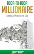 Kniha: Door-to-Door Millionaire (Lenny Gray). Createspace, 2013