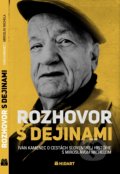 Rozhovor s dejinami - Ivan Kamenec, Miroslav Michela, 2019