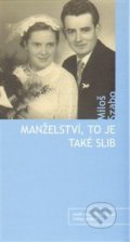Manželství, to je také slib - Miloš Szabo, 2014
