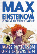 Max Einsteinová - Geniální experiment - James Patterson, Chris Grabenstein, Beverly Johnson (ilustrátor), Brio, 2019