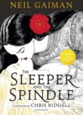 The Sleeper and the Spindle - Neil Gaiman, Chris Riddell (ilustrácie), Bloomsbury, 2019