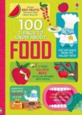 100 Things to Know About Food - Sam Baer, Rachel Firth, Rose Hall a kol., Usborne, 2017