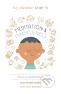 The Headspace Guide to Mindfulness and Meditation - Andy Puddicombe, Hodder and Stoughton, 2012
