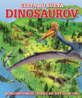 Cesta do sveta dinosaurov - Kolektív autorov, Slovart, 2019