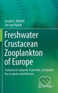 Freshwater Crustacean Zooplankton of Europe - Leszek A. Błędzki, Jan Igor Rybak, Springer Verlag, 2016