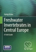 Freshwater Invertebrates in Central Europe - György Kriska, Springer Verlag, 2013