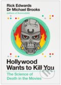 Hollywood Wants to Kill You - Michael Brooks, Rick Edwards, Atlantic Books, 2019