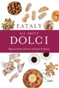 Eataly All About Dolci - Eataly, Rizzoli Universe, 2019