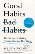 Kniha: Good Habits, Bad Habits (Wendy Wood). MacMillan, 2019