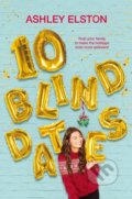 10 Blind Dates - Ashley Elston, Macmillan Children Books, 2019