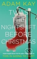 Twas the Nightshift Before Christmas - Adam Kay, 2019