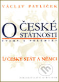 O české státnosti 1 (úvahy a polemiky) - Václav Pavlíček, Univerzita Karlova v Praze, 2002