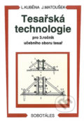 Tesařská technologie pro 3. ročník SOU  - Ludvík Kuběna, Jaroslav Matoušek, Europa Sobotáles, 2019