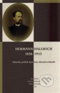 Hermann Hallwich 1838-1913 - Jan Kilián, Robert Rebitsch, Milan Svoboda, Scriptorium, 2015