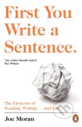 First You Write a Sentence. - Joe Moran, Penguin Books, 2019