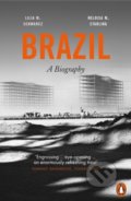 Brazil: A Biography - Helouisa M. Starling, Lilia M. Schwarcz, Penguin Books, 2019