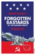 Forgotten Bastards of the Eastern Front - Serhii Plokhy, Allen Lane, 2019