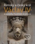Římský a český král Václav IV. - Jiří Kuthan, 2019