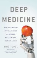 Kniha: Deep Medicine (Eric Topol). Basic Books, 2019