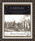 Carnac a další megalitická místa v jižní Bretani - Howard Crowhurst, Dokořán, 2019