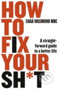 How to Fix Your Sh*t - Sháá Wasmund, Penguin Books, 2019