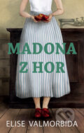 E-kniha: Madona z hor (Elise Valmorbida)