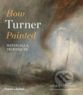 How Turner Painted - Joyce H. Townsend, Thames & Hudson, 2019
