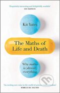 The Maths of Life and Death - Kit Yates, Quercus, 2019