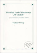 Přehled české literatury 20. století - Vladimír Prokop, O. K. SOFT, 2008