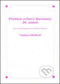 Přehled světové literatury 20. století - Vladimír Prokop, O. K. SOFT, 2010