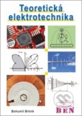 Teoretická elektrotechnika - Bohumil Brtník, BEN - technická literatura, 2017