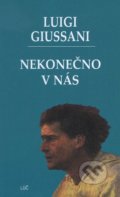 Kniha: Nekonečno v nás (Luigi Giussani). Lúč, 2011