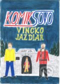 Komiksovo: Vincko Jazdiar - Jarmila Sedláková, Jarmila Sedláková - Komiksovo, 2019