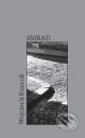 Kniha: Smrad (Wojciech Kuczok). Havran Praha, 2009