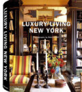 Kniha: Luxury Living New York (Te Neues). Te Neues, 2009