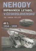 Kniha: Nehody dopravních letadel v Československu 1918 - 1939 (Ladislav Keller). Svět křídel, 2009