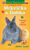 Mrkvička a Ďobko / Carrot and Clover - Jenny Dale, Slovenské pedagogické nakladateľstvo - Mladé letá, 2009