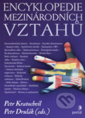 Encyklopedie mezinárodních vztahů - Petr Kratochvíl, Petr Drulák, Portál, 2009