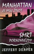 Manhattan je můj život - Smrt pornohvězdy - Jeffery Deaver, Domino, 2009