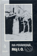 Můj I.Q. - Iva Pekárková, Kateřina Koutská (ilustrácie), Maťa, 2002