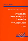 Praktikum z trestního práva hmotného - Pravoslav Polák a kol., C. H. Beck, 2009