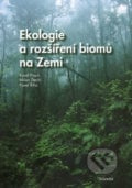 Ekologie a rozšíření biomů na Zemi - Karel Prach a kol., Scientia, 2009