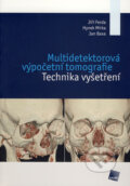Kniha: Multidetektorová výpočetní tomografie (Hynek Mírka, Jan Baxa a Jiří Ferda). Galén, 2009