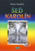 Šeď Karolín - Klaus Modick, Epos, 2001
