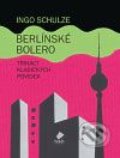 Berlínské Bolero - Ingo Schulze, 2009