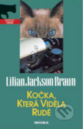 Kniha: Kočka, která viděla rudě (Lilian Jackson Braun). Moba, 2003